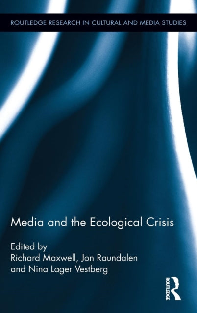 Book cover of: Media and the Ecological Crisis. By: Richard Maxwell