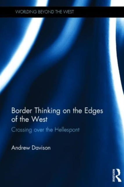 Book cover of: Border Thinking on the Edges of the West. By: Andrew Davison