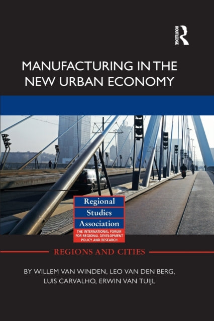 Book cover of: Manufacturing in the New Urban Economy. By: Willem van Winden