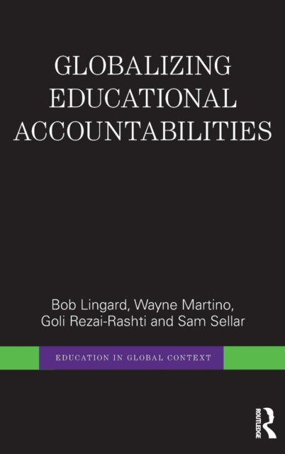 Book cover of: Globalizing Educational Accountabilities. By: Bob Lingard