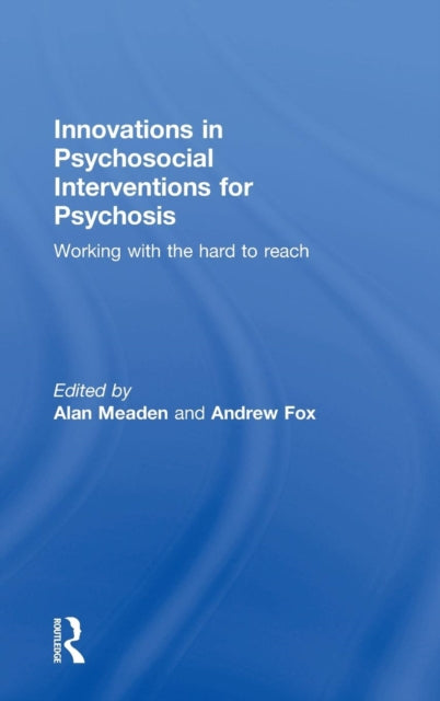 Book cover of: Innovations in Psychosocial Interventions for Psychosis. By: Alan Meaden
