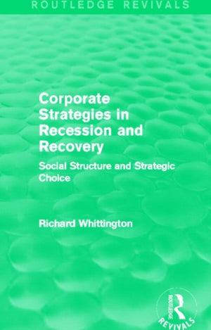 Corporate Strategies in Recession and Recovery (Routledge Revivals)