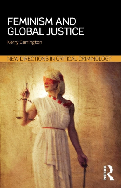 Book cover of: Feminism and Global Justice. By: Kerry Carrington