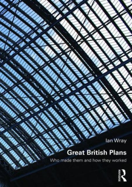 Book cover of: Great British Plans. By: Ian Wray