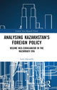 Book cover of: Analysing Kazakhstan's Foreign Policy. By: Luca Anceschi