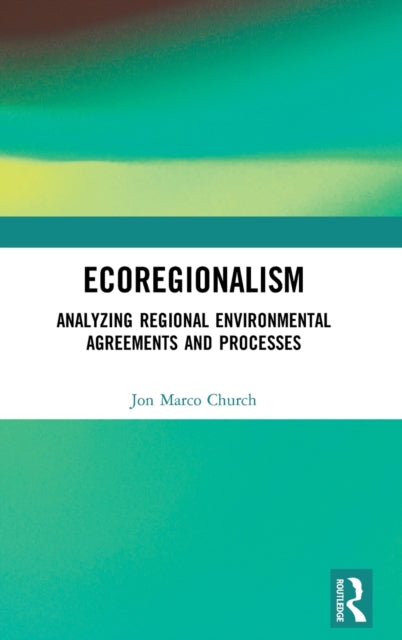 Book cover of: Ecoregionalism. By: Jon Marco Church