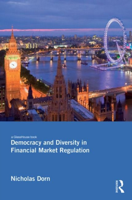 Book cover of: Democracy and Diversity in Financial Market Regulation. By: Nicholas Dorn
