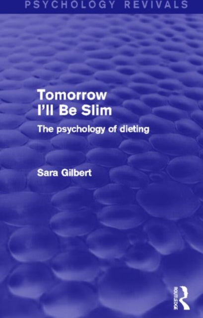 Book cover of: Tomorrow I'll Be Slim (Psychology Revivals). By: Sara Gilbert