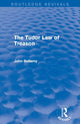 Book cover of: Tudor Law of Treason (Routledge Revivals). By: John Bellamy