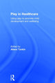 Book cover of: Play in Healthcare. By: Alison Tonkin