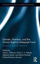 Book cover of: Gender, Nutrition, and the Human Right to Adequate Food. By: Anne C. Bellows