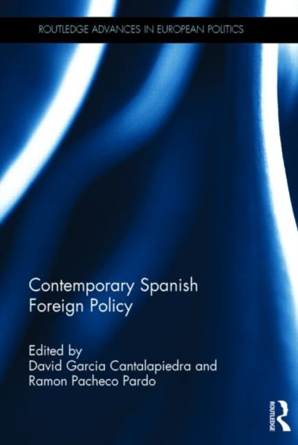 Book cover of: Contemporary Spanish Foreign Policy. By: David Garcia