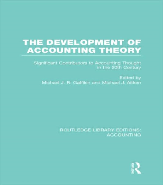 Book cover of: Development of Accounting Theory (RLE Accounting). By: Michael Gaffikin