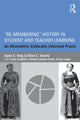 Book cover of: Re-Membering History in Student and Teacher Learning
