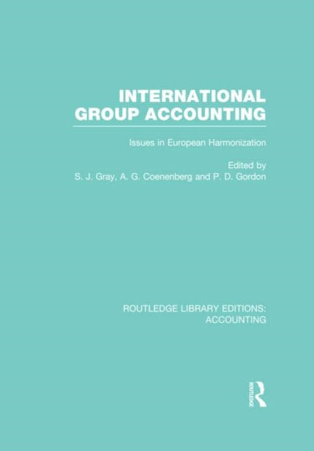 Book cover of: International Group Accounting (RLE Accounting). By: Gray, S. J.