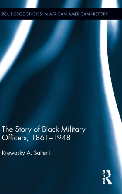 Book cover of: Story of Black Military Officers, 1861-1948. By: Krewasky A. Salter I