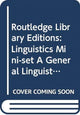 Book cover of: Routledge Library Editions: Linguistics Mini-set A General Linguistics