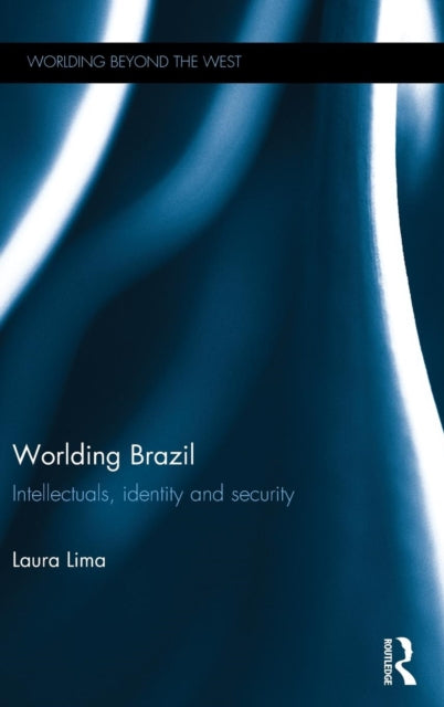 Book cover of: Worlding Brazil. By: Laura Lima