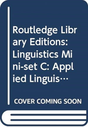 Routledge Library Editions: Linguistics Mini-set C: Applied Linguistics