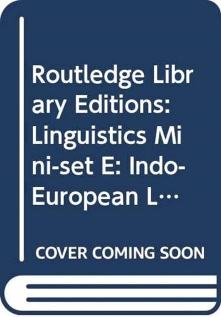Book cover of: Routledge Library Editions: Linguistics Mini-set E: Indo-European Linguistics