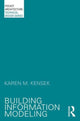 Book cover of: Building Information Modeling. By: Karen M. Kensek