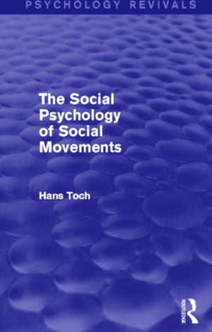 Social Psychology of Social Movements (Psychology Revivals)