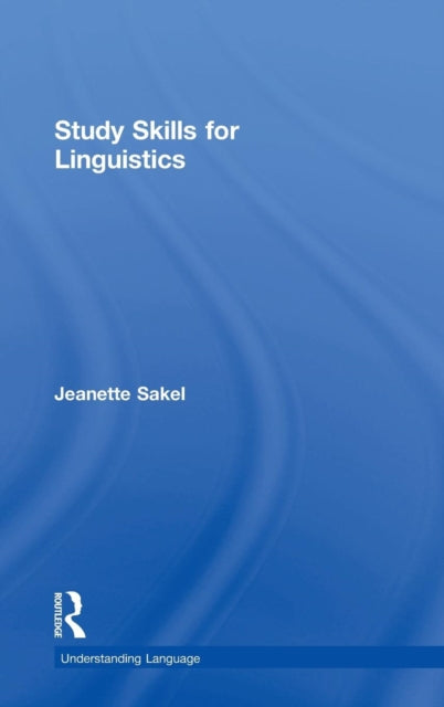 Book cover of: Study Skills for Linguistics. By: Jeanette Sakel