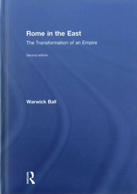 Book cover of: Rome in the East. By: Warwick Ball