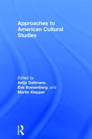 Approaches to American Cultural Studies