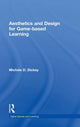 Book cover of: Aesthetics and Design for Game-based Learning. By: Michele D. Dickey