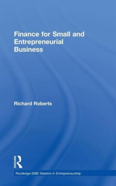 Book cover of: Finance for Small and Entrepreneurial Business. By: Richard G. Roberts
