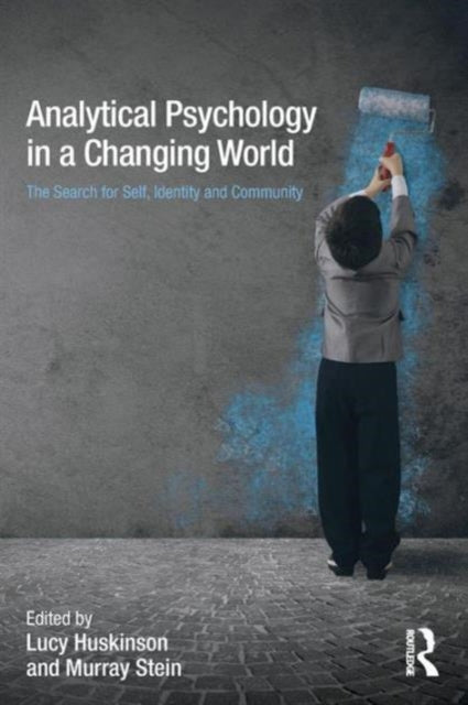Book cover of: Analytical Psychology in a Changing World: The search for self, identity and community. By: Lucy Huskinson