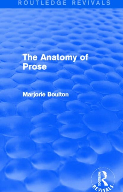 The Anatomy of Prose (Routledge Revivals)