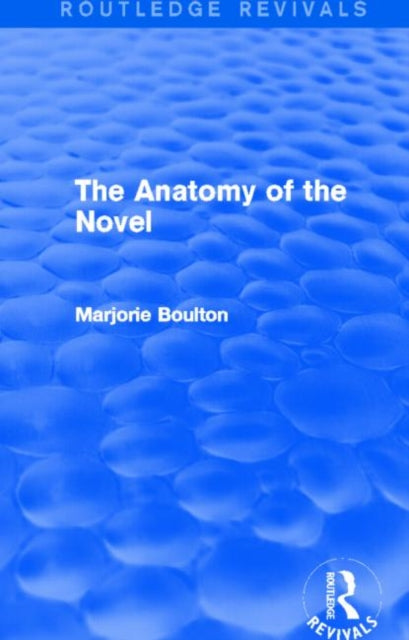 The Anatomy of the Novel (Routledge Revivals)