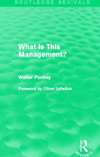 Book cover of: What Is This Management? (Routledge Revivals). By: Walter Puckey