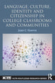 Book cover of: Language, Culture, Identity and Citizenship in College Classrooms and Communities. By: Juan C. Guerra