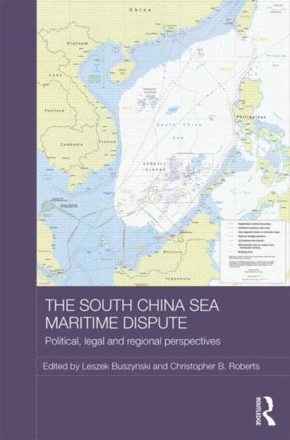Book cover of: South China Sea Maritime Dispute. By: Leszek Buszynski