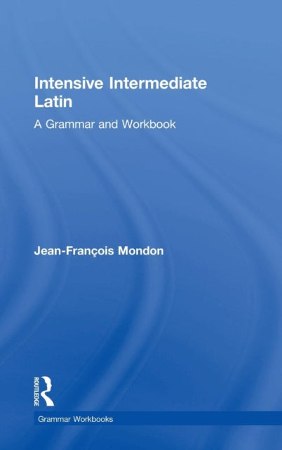 Book cover of: Intensive Intermediate Latin. By: Jean-Francois Mondon