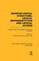 Book cover of: Morphological Structure, Lexical Representation and Lexical Access (RLE Linguistics C: Applied Linguistics). By: Dominiek Sandra