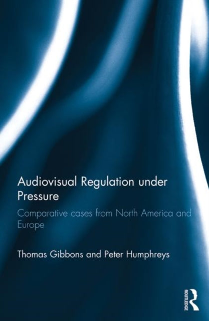 Book cover of: Audiovisual Regulation under Pressure. By: Thomas Gibbons