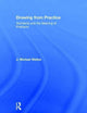 Book cover of: Drawing from Practice. By: J. Michael Welton