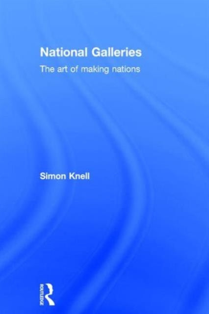 Book cover of: National Galleries. By: Simon Knell