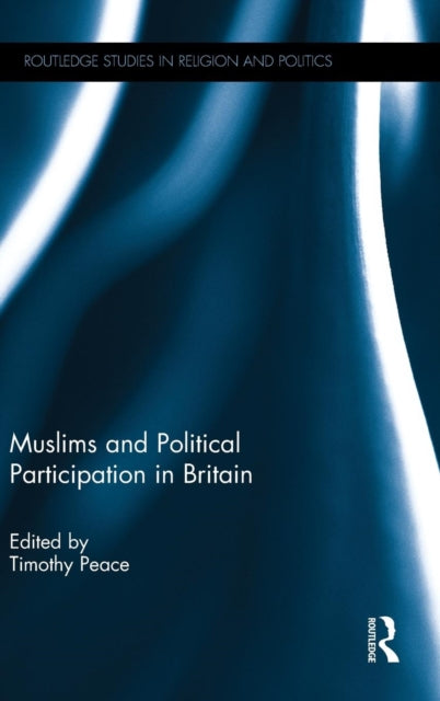Book cover of: Muslims and Political Participation in Britain