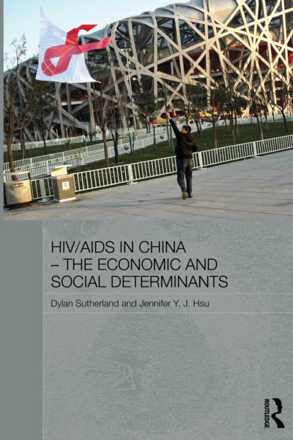HIV/AIDS in China - The Economic and Social Determinants