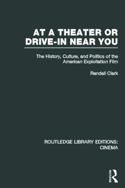 Book cover of: At a Theater or Drive-in Near You. By: Randall Clark