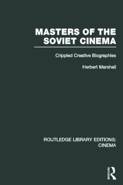 Book cover of: Masters of the Soviet Cinema. By: Herbert Marshall
