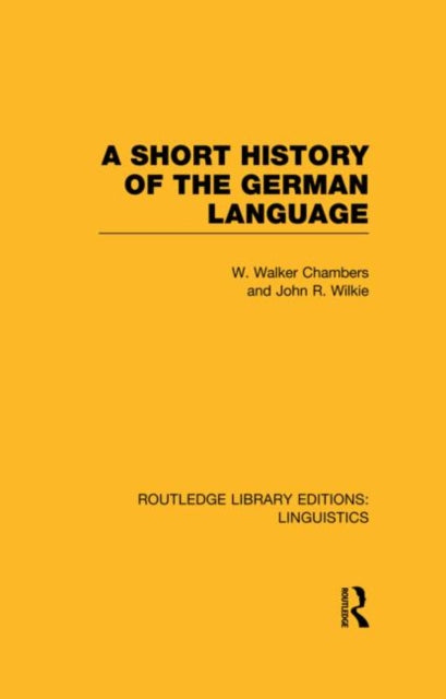 Book cover of: Short History of the German Language (RLE Linguistics E: Indo-European Linguistics). By: William Walker Chambers