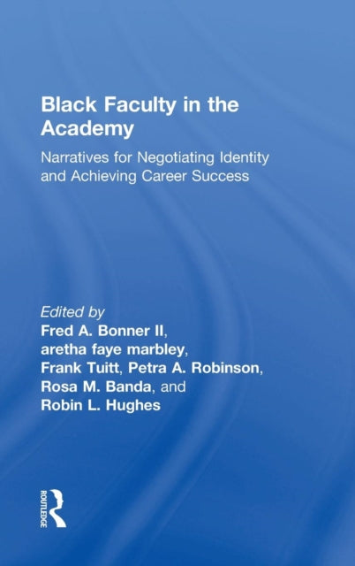 Book cover of: Black Faculty in the Academy. By: Fred A. Bonner II