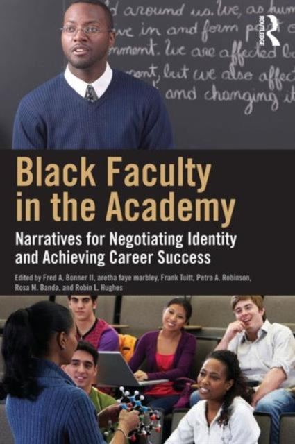 Book cover of: Black Faculty in the Academy. By: Fred A. Bonner II