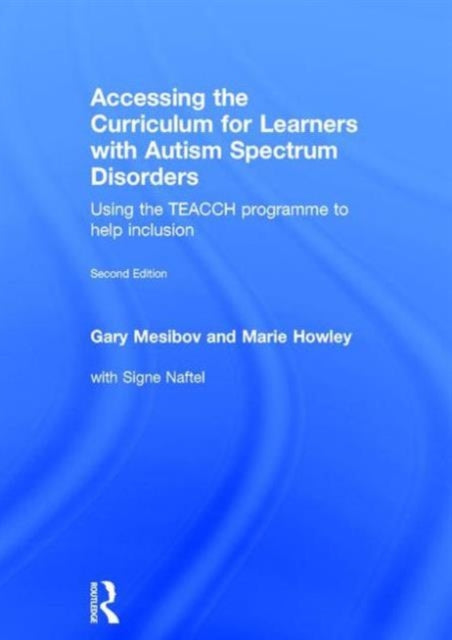 Book cover of: Accessing the Curriculum for Learners with Autism Spectrum Disorders. By: Gary B. Mesibov